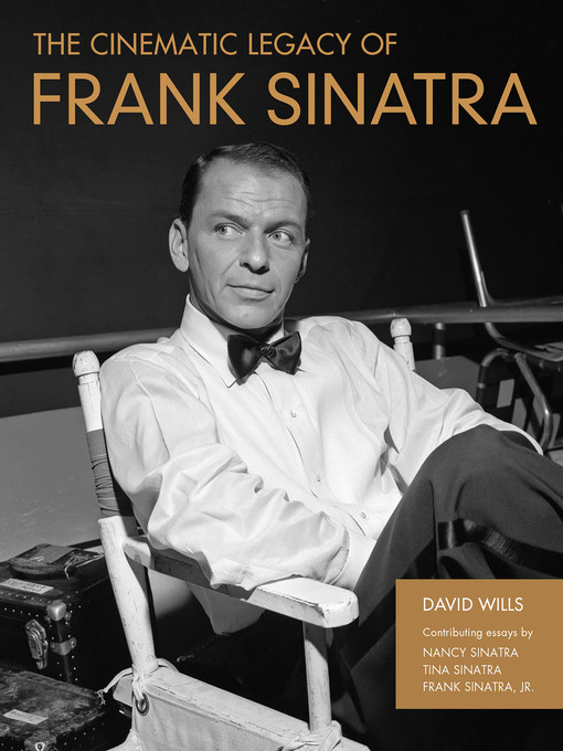Title details for The Cinematic Legacy of Frank Sinatra by David Wills - Available